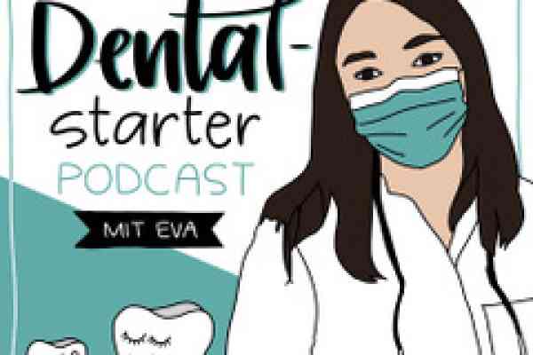 Eva - zwischen Dentalstart-Podcast und der Zahnmedizin